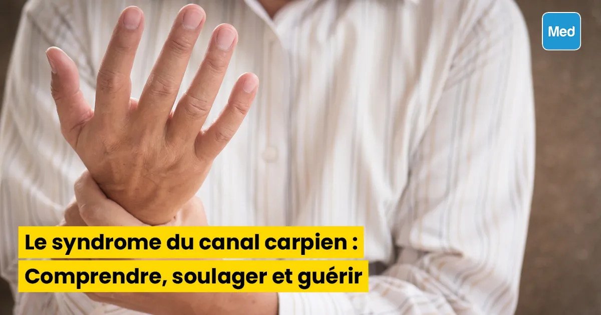 Le syndrome du canal carpien : Comprendre, soulager et guérir